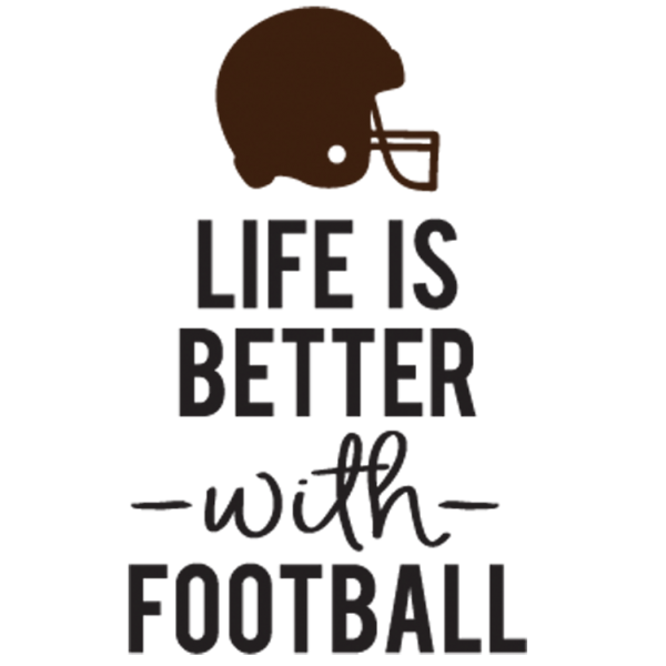 Life is Better with Football