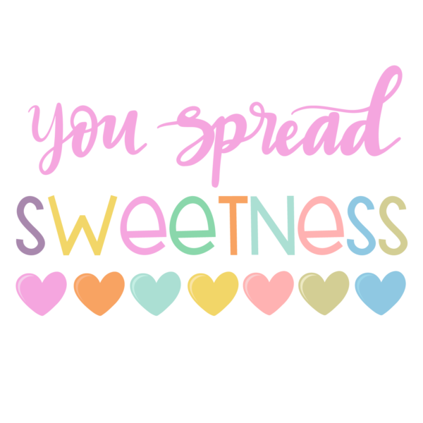 You Spread Sweetness