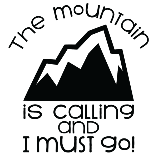 The Mountain is Calling and I must Go