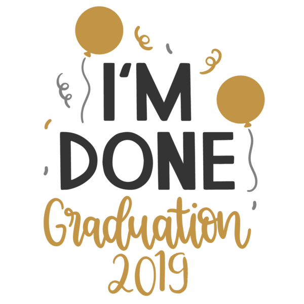 Im done graduation 2019